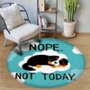 Bernese Mountain Nope Not Today Round Carpet Floor Rug Living Room Bedroom Decor Round Area Rug Carpet