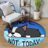Boston Terrier Nope Not Today Round Carpet Floor Rug Living Room Bedroom Decor Round Area Rug Carpet