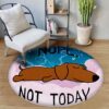 Dachshund Nope Not Today Round Carpet Floor Rug Living Room Bedroom Decor Round Area Rug Carpet