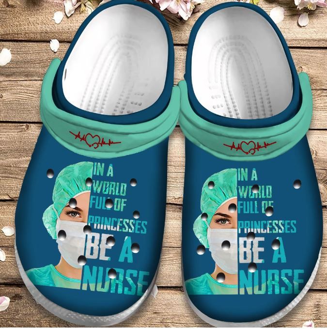 In A World Full Of Princesses Be A Nurse Crocs Clog Shoes – Nurse Life Crocbland Clog Birthday Gift For Woman Girl Friend In A World Full Of Princesses Be A Nurse Crocs Clog Shoes – Nurse Life Crocbland Clog Birthday Gift For Woman Girl Friend