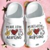 Peace Love Nursing Shoes Crocs Clog Indoor – Nurse Croc Shoes Gifts Mothers Day  For Mens And Womens