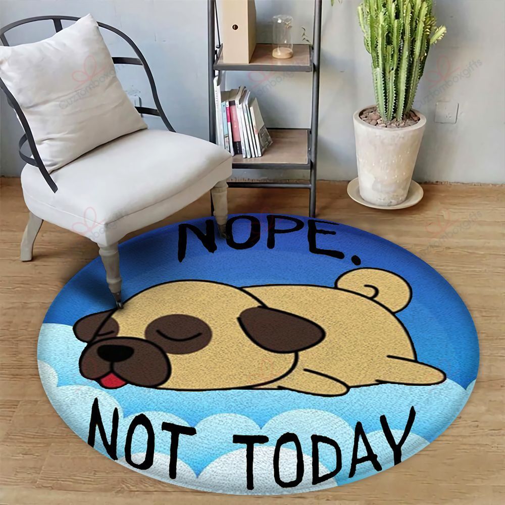 Pug Nope Not Today Round Carpet Floor Rug Living Room Bedroom Decor Round Area Rug Carpet Pug Nope Not Today Round Carpet Floor Rug Living Room Bedroom Decor Round Area Rug Carpet