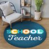 School Teacher Love Teaching Round Carpet Floor Rug Living Room Bedroom Decor Round Area Rug Carpet