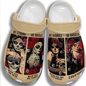 Sugar Skull Girl Be Strong Humble Crocs Clog Shoes Tattoo Women  – Be Brave Badass Crocbland Clog Gifts For Women